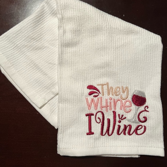 Embroidered Kitchen towel…They Whine, I wine!Great gift for holidays,chefs,mom’s - Picture 1 of 3